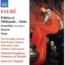 Tingaud, Jean-Luc - Faure: Pelleas Et Melisande Suite; Promethee (Excerpts); Shylock; Songs