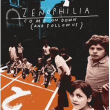 Zenophilia - Come On Down (and Follow Us)