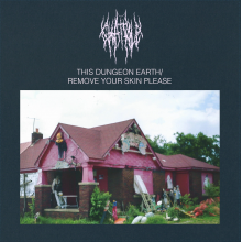 Chat Pile - This Dungeon Earth / Remove Your Skin Please