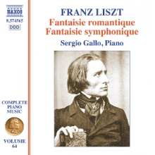 Gallo, Sergio - Liszt: Complete Piano Music, Vol. 64 - Fantaisie Romantique; Fantaisie Symphonique