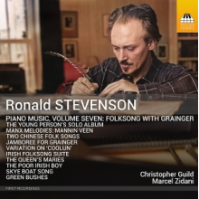 Guild, Christopher - Ronald Stevenson: Piano Music, Volume Seven Folksong With Grainger
