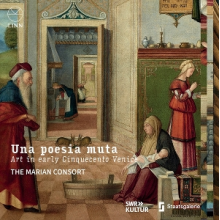 Marian Consort - Mouton, Willaert & Desprez: Una Poesia Muta - Art In Early Cinquecento Venice