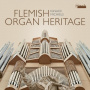 Michiels, Ignace - Tinel & Callaerts: Flemish Organ Heritage