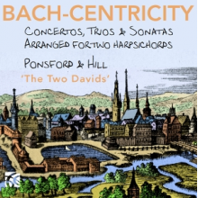 Ponsford, David & David Hill - Concertos, Trios & Sonatas Arranged For Two Harpsichords