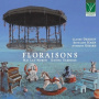 Morini, Mai Lan & Daniel Gardiole - Claude Debussy, Reynaldo Hahn, Anthony Girard: Floraiss