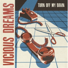 Vicious Dreams - Turn Off My Brain