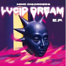 Mind Disorders - Lucid Dream E.P.