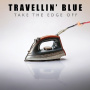 Travellin' Blue - Take the Edge Off