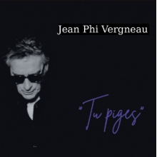 Vergneau, Jean-Phi - Tu Piges