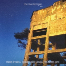 Trzaska, Mikolaj & Ingebrigt Haker Flaten & Paal Nilssen-Love - The Last Temple Vol.1
