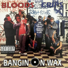 Bloods & Crips - Bangin On Wax