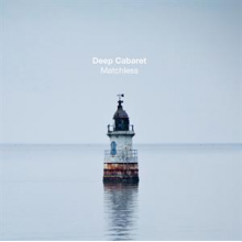 Deep Cabaret - Matchless