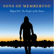 Sons of Membertou - Wapna 'Kik: the People of the Dawn