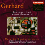 Gerhard, R. - Symphony No.1/Violin Conc