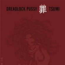 Dreadlock Pussy - Middles -McD-