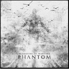 Betraying the Martyrs - Phantom