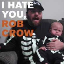 Crow, Rob - I Hate You, Rob Crow