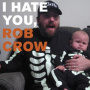 Crow, Rob - I Hate You, Rob Crow