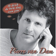 Dam, Pierre Van - Ik Denk De Hele Dag Aan Jou