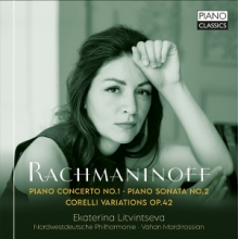 Litvintseva, Ekaterina - Rachmaninoff: Piano Concerto No.1/Piano Sonata No.2/Corelli Variations Op.42