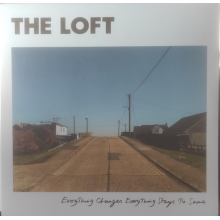 Loft - Everything Changes Everything Stays the Same