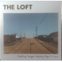 Loft - Everything Changes Everything Stays the Same