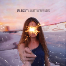 Baxley, Kail - Light That Never Dies