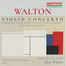 Sinfonia of London & John Wilson & Charlie Lovell-Jones - Walton: Violin Concerto/Symphonic Suite From Troilus and Cressida/Portsmouth Point