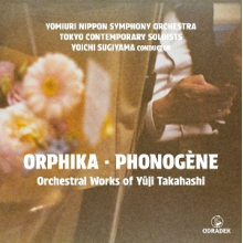 Sugiyama, Yoichi - Orphika - Phonogene: Orchestral Works of Yuji Takahashi