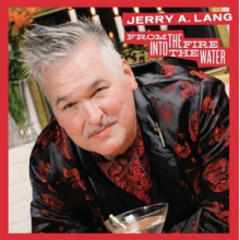 Lang, Jerry A. - From the Fire Into the Water