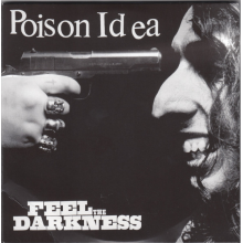 Poison Idea - Feel the Darkness