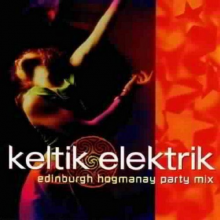 Keltik Elektrik - Edinburgh Hogmanay Party Mix