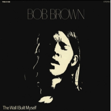 Brown, Bob -& the Conqueroo- - Wall I Built Myself