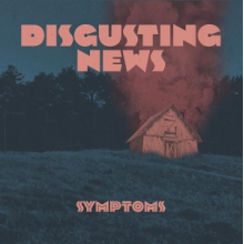 Disgusting News - Symptoms
