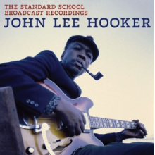 Hooker, John Lee - The Standard School Broadcast Recordings