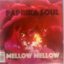 Paprika Soul - 7-Mellow Mellow-Too Much Love Makin