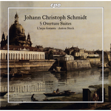 Steck, Anton & L'arpa Festante Munchen - Schmidt: Five Overture Suites
