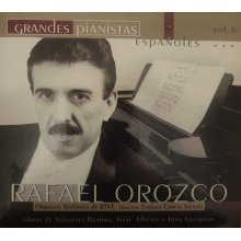 Orozco, Rafael - Grandes Pianistas Espanoles, Vol. 6: Rafael Orozco
