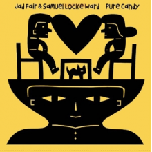 Jad Fair & Samuel Locke Ward - Pure Candy