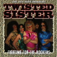 Twisted Sister - Fighting For the Rockers