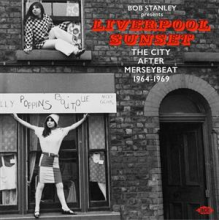 V/A - Bob Stanley Presents Liverpool Sunset: the City After Merseybeat 1964-1969