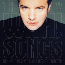 Wylie, Pete & the Mighty Wah! - Songs of Strength & Heartbreak