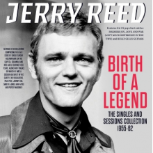 Reed, Jerry - Birth of a Legend - the Singles & Sessions Collection 1955-62