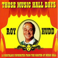 Hudd, Roy - Those Music Hall Days
