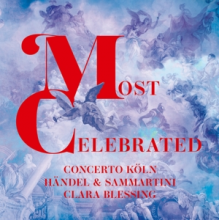 Concerto Koln & Clara Blessing - Most Celebrated