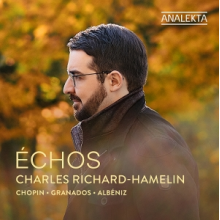 Richard-Hamelin, Charles - Echos: Chopin, Granados & Albeniz