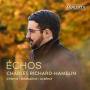 Richard-Hamelin, Charles - Echos: Chopin, Granados & Albeniz