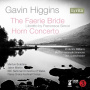 Bbc National Orchestra of Wales - Gavin Higgins: the Faerie Bride & Horn Concerto