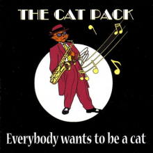 Cat Pack - Everybody Wants To Be a Cat