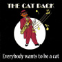 Cat Pack - Everybody Wants To Be a Cat